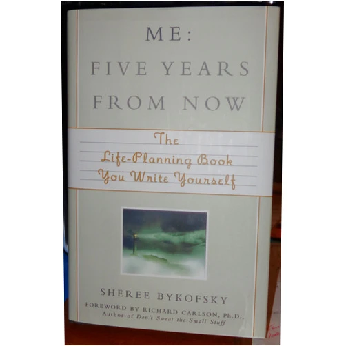 By Sheree Bykofsky (Author) Me: Five Years from Now: The Life-Planning Book You Write Yourself