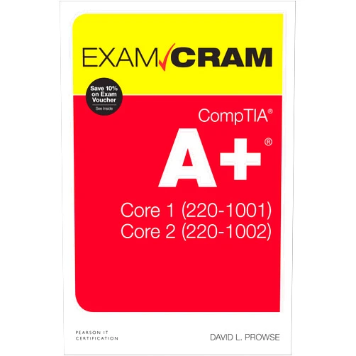 Dave Prowse CompTIA A+ Core 1 (220-1001) and Core 2 (220-1002) Exam Cram