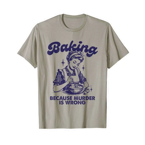Funny Baking Shirt Baking Because Murder is Wrong Vintage Women Baking Lover T-Shirt