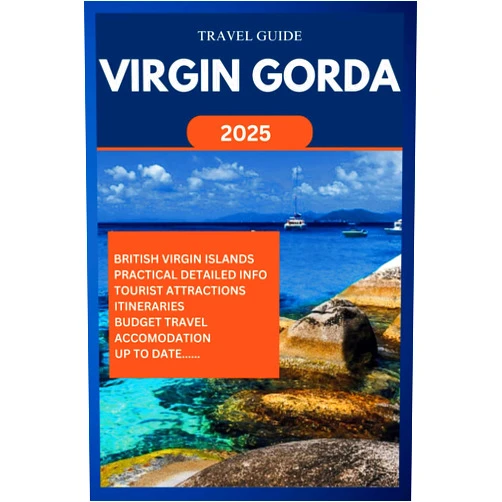 By Jack Armstrong (Author) VIRGIN GORDA TRAVEL GUIDE 2025: Your complete insider manual for exploring the best and discovering hidden gems of this Paradise in British Virgin Islands (ROAM and EXPLORE)