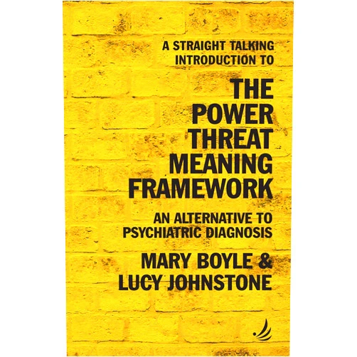 Mary Boyle,Lucy Johnstone A Straight Talking Introduction to the Power Threat Meaning Framework: An alternative to psychiatric diagnosis (The Straight Talking Introductions Series)