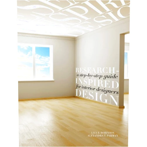 By unknown author (Author) Research-Inspired Design: A Step-by-Step Guide for Interior Designers by Robinson, Lily B., Parman, Alexandra T.(November 12, 2009) Paperback