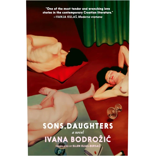 By Ivana Bodrozic (Author), Ellen Elias-Bursac (Translator) Format: Kindle Edition Sons, Daughters: A Novel
