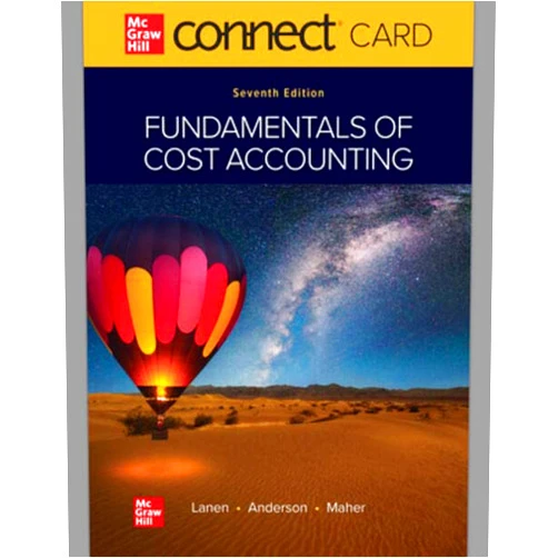By William Lanen (Author), Shannon Anderson (Author), Michael Maher (Author) & 0 more FUNDAMENTALS OF COST ACCT.-CONNECT