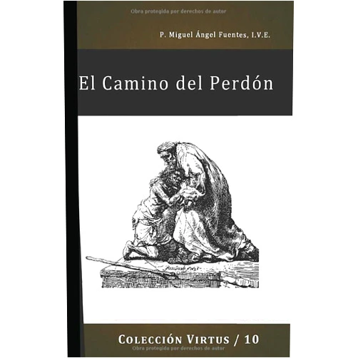 Spanish Edition by Miguel Ángel Fuentes (Author) El Camino del Perdón (Spanish Edition)