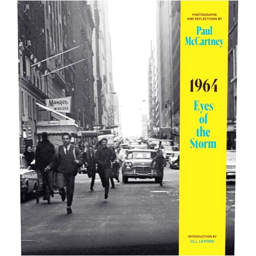 By Paul McCartney (Author), Jill Lepore (Introduction) 1964: Eyes of the Storm