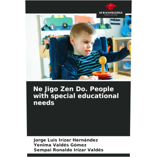 Jorge Luis Irizar Hernández,Yenima Valdés Gómez,Sempai Ronaldo Irízar Valdés Ne Jigo Zen Do. People with special educational needs