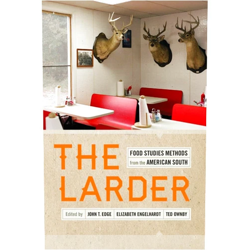 By John T. Edge (Editor), Elizabeth S. D. Engelhardt (Editor), Ted Ownby (Editor), Sara Camp Milam (Editor), Andrew Warnes (Contributor), Angela Jill Cooley (Contributor), Beth Latshaw (Contributor), Carolyn de la Peña (Contributor), David S. Shields (Contributor), Jessica B. Harris (Contributor), Justin A. Nystrom (Contributor), Katie Rawson (Contributor), Marcie Ferris (Contributor), Psyche Williams-Forson (Contributor), Rayna Green (Contributor), Rebecca Sharpless (Contributor), Rien Fertel (Contributor), Tom Hanchett (Contributor), Wiley C. Prewitt Jr. (Contributor) & 16 more The Larder: Food Studies Methods from the American South (Southern Foodways Alliance Studies in Culture, People, and Place)