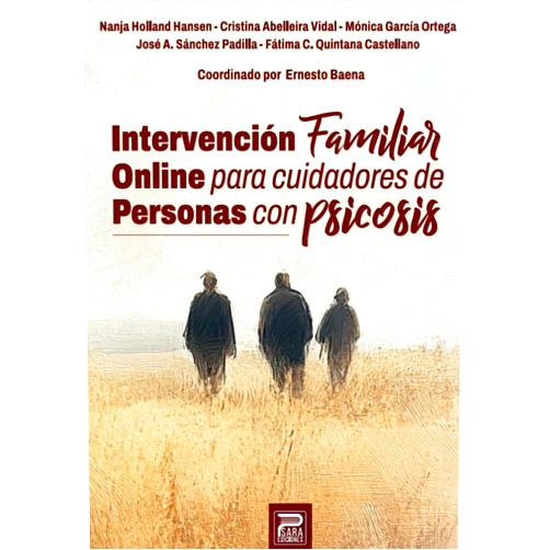 Spanish Edition by Ernesto Baena Ruiz (Author), Nanja Holland Hansen (Author), Cristina Abelleira Vidal (Author), Mónica García Ortega (Author), José A. Sánchez Padilla (Author), Fátima C. Quintana Castellano (Author) & 3 more Format: Kindle Edition Intervención familiar online para cuidadores de personas con psicosis (Spanish Edition)