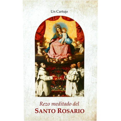 Spanish Edition by Un Cartujo (Author), Fuentes Monásticas (Author) Rezo meditado del Santo Rosario (Fuentes Monásticas) (Spanish Edition)