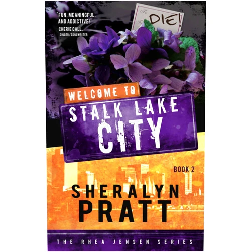Sheralyn Pratt Welcome to Stalk Lake City (Rhea Jensen)