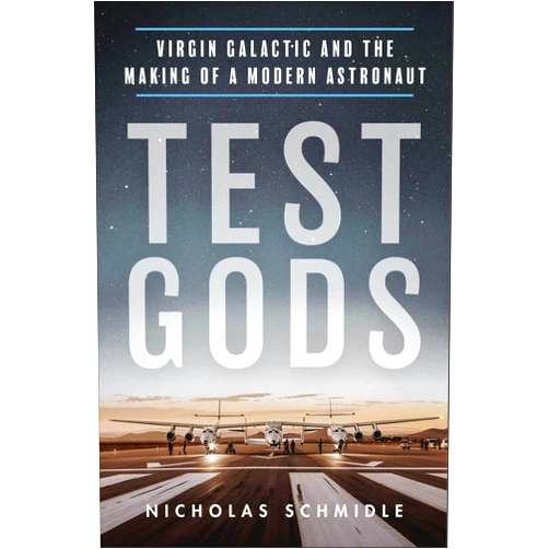 By Nicholas Schmidle (Author) Format: Kindle Edition Test Gods: Virgin Galactic and the Making of a Modern Astronaut
