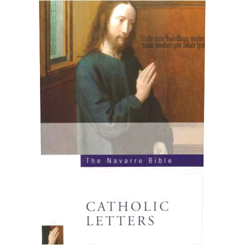 Jose Maria Casciaro The Navarre Bible: The Catholic Letters: Second Edition