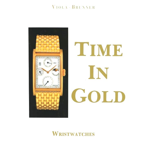 Gerald Viola,Gisbert L. Brunner Time in Gold , Wristwatches (English and German Edition)