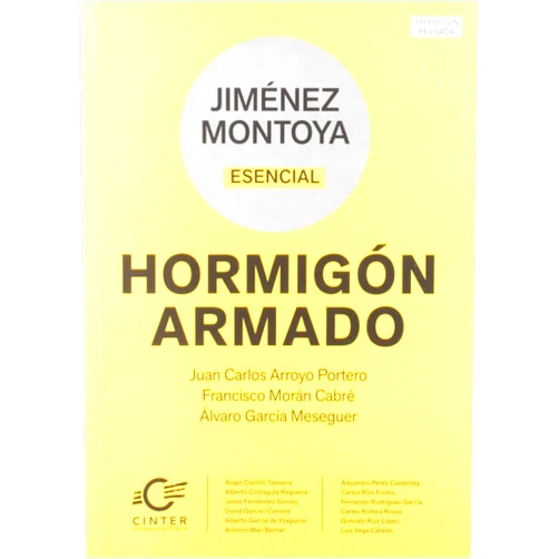 Juan Carlos Arroyo Portero,Francisco Morán Cabré,Álvaro García Meseguer,Ángel Castillo Talavera,Alberto Costaguta Regueira,Jaime Fernández Gómez,David Garcia i Carrera,Alberto García de Yzaguirre,Antonio Marí Bernat,Alejandro Pérez Caldentey,Carlos Ríos Frutos,Fernando Rodríguez García,Carles Romea Rosas,Gonzalo Ruiz López,Luis Vega Catalán JIMÉNEZ MONTOYA ESENCIAL: HORMIGÓN ARMADO