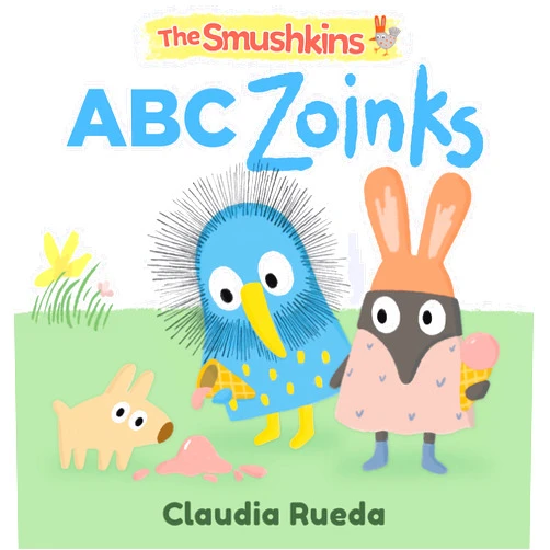 Claudia Rueda The Smushkins: ABC Zoinks
