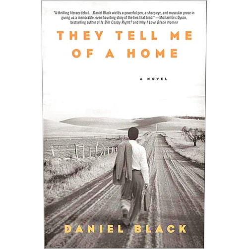 Daniel Black They Tell Me of a Home: A Novel (Tommy Lee Tyson)