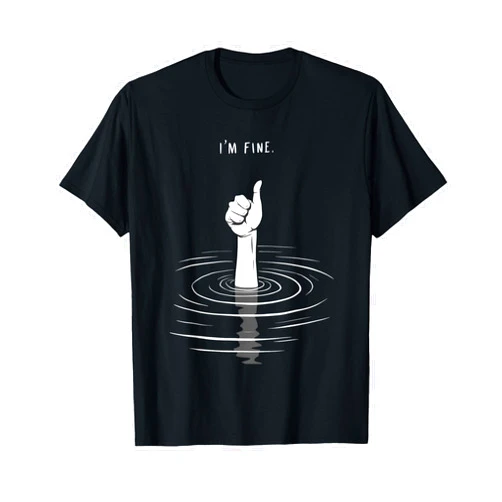 I'm Fine Funny Saying I'm Fine Like Hand Thumbs Up On Water Surface - I'm Fine T-Shirt