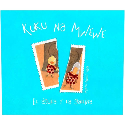 Spanish Edition by Marta Munté Vidal (Author, Illustrator) Format: Kindle Edition Kuku na Mwewe (Spanish Edition)