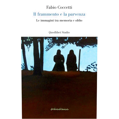 Italian Edition by unknown author (Author) Il frammento e la parvenza. Le immagini tra memoria e oblio