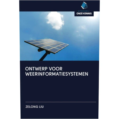 ZELONG LIU ONTWERP VOOR WEERINFORMATIESYSTEMEN (Dutch Edition)