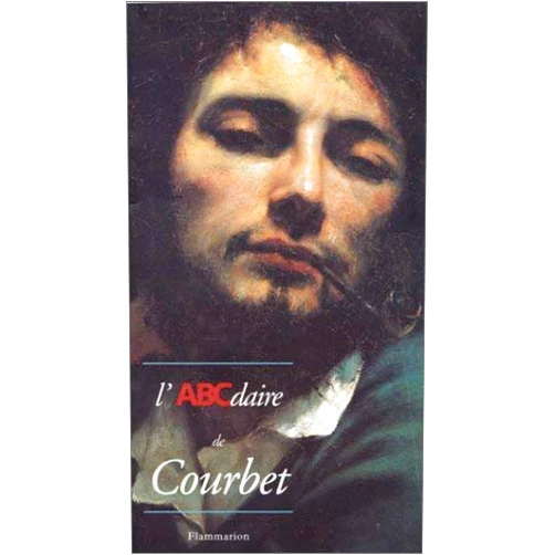 Stéphane Guégan L'ABCdaire de Courbet et le realisme