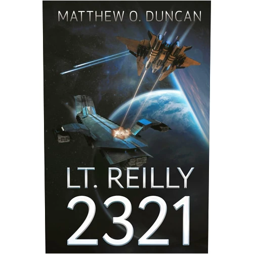 By Matthew O Duncan (Author) Lt. Reilly 2321