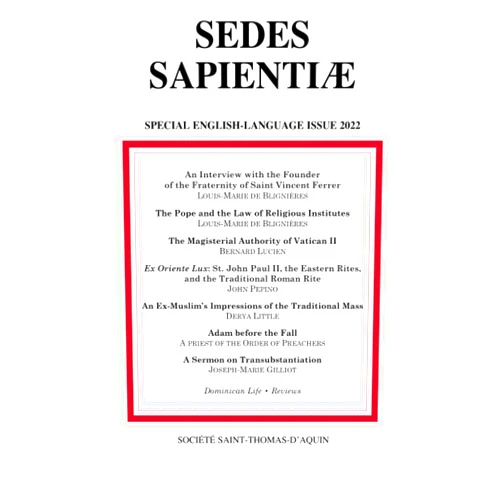 SOCIÉTÉ SAINT-THOMAS D'AQUIN,Louis-Marie de Blignières,Bernard Lucien,John Pepino,Derya Little,Vincent-Mary Hoare,David Foley SEDES SAPIENTIÆ: Special English-Language issue 2022