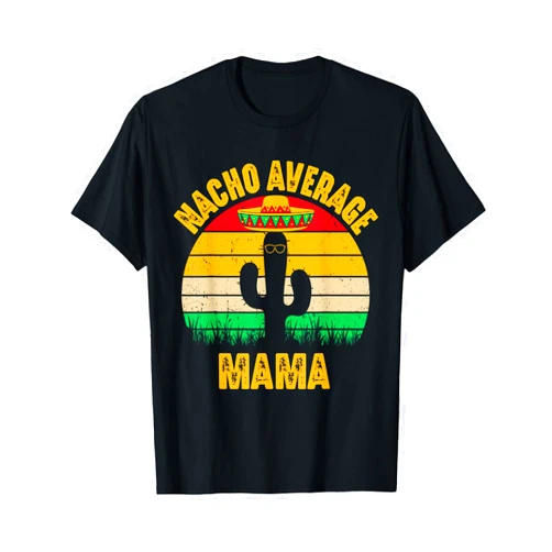 Family Matching Cinco De Mayo Outfits Nacho Average Mama Mom Cinco De Mayo Matching Family T-Shirt