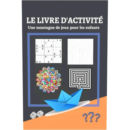 Eric LINDER Le livre d'activité: Une montagne de jeux pour les enfants : Origami, môts-mélés, Mandala et coloriage, Sudoku, Labyrinthe, devinette & énigmes (French Edition)