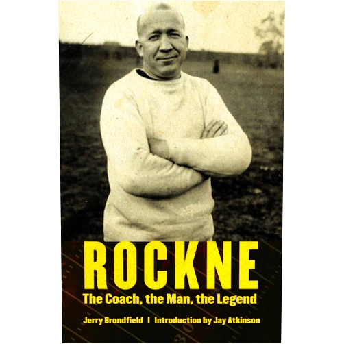 By Jerry Brondfield (Author), Jay Atkinson (Introduction) Rockne: The Coach, the Man, the Legend