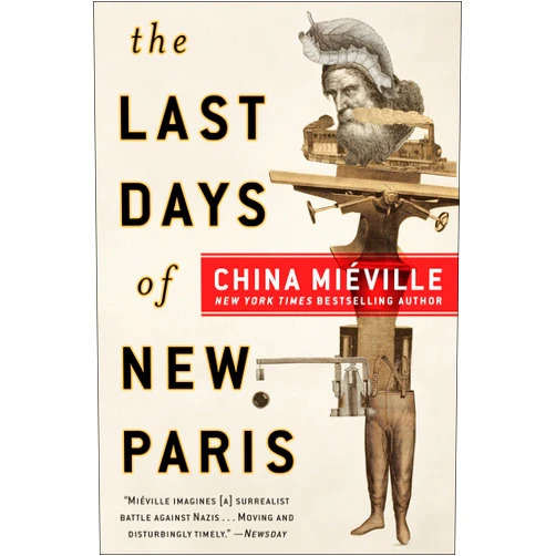 China Miéville The Last Days of New Paris: A Novel