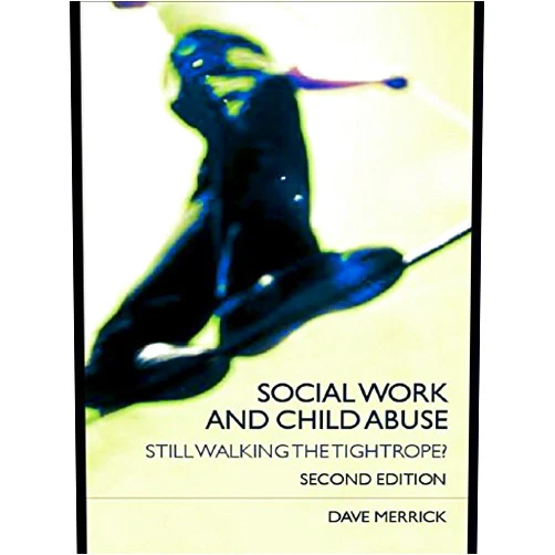 By Dave Merrick (Author) Format: Kindle Edition Social Work and Child Abuse: Still Walking the Tightrope?