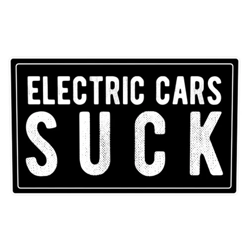 American Magnet Electric Cars Suck - Cool Motorcycle Or Funny Helmet s and Bikers Gifts Sticker Vinyl Bumper Sticker 6 Mil Thick - Size 5