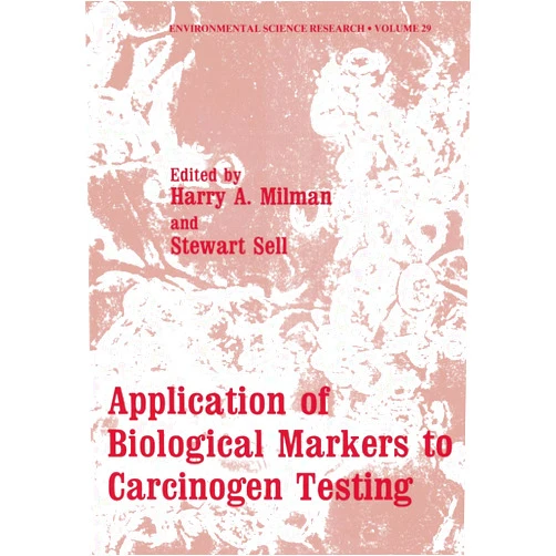 Harry A. Milman Application of Biological Markers to Carcinogen Testing (Environmental Science Research)