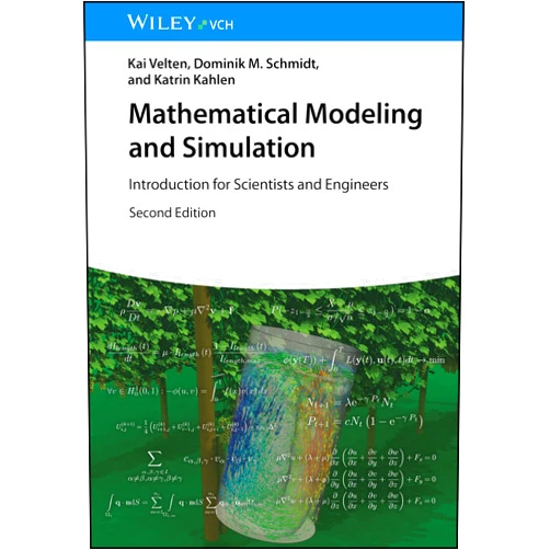 By Kai Velten (Author), Dominik M. Schmidt (Author), Katrin Kahlen (Author) & 0 more Mathematical Modeling and Simulation: Introduction for Scientists and Engineers