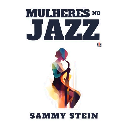 Portuguese Edition by Sammy Stein (Author) Mulheres no Jazz (Portuguese Edition)