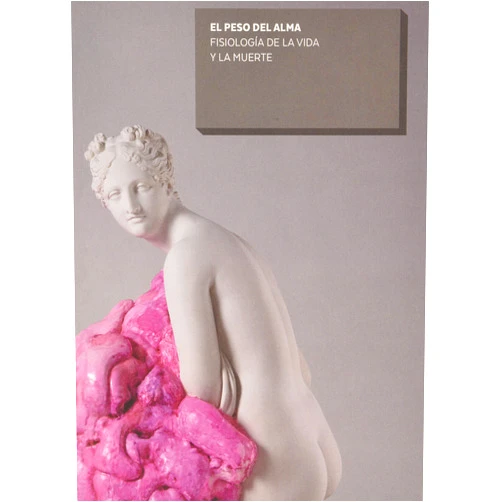 Francisco José Sánchez Montalbán,Antonio Collados Alcaide,Belén Mazuecos Sánchez,María Luisa Bellido Gant,Víctor Medina Flórez,Antonio Campos Muñoz,Celia Vélez Fernández El peso del alma: Fisiología de la vida y la muerte
