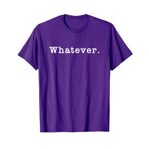 Funny Whatever Tees Co Whatever What Ever Sarcasm Sarcastic Saying Funny Meme T-Shirt