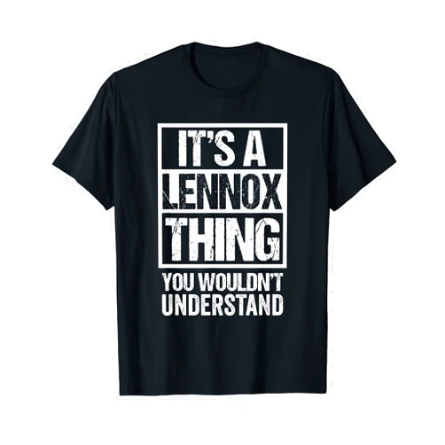 Funny Forename Lennox Given Name Gift Ideas It's A Lennox Thing You Wouldn't Understand First Name T-Shirt