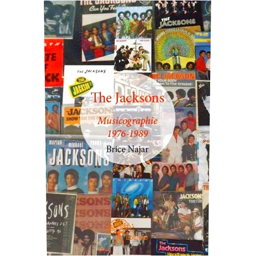 Brice Najar The Jacksons : Musicographie 1976-1989 (French Edition)