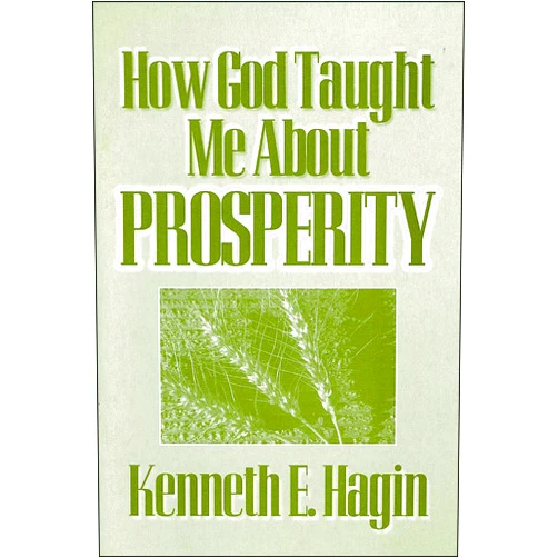 Kenneth E. Hagin How God Taught Me About Prosperity