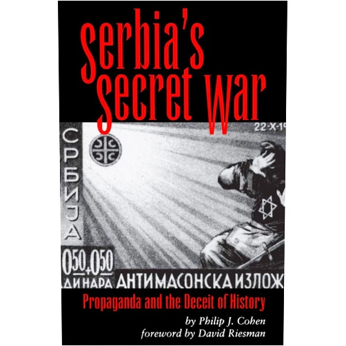 By Philip J. Cohen (Author) Serbia's Secret War: Propaganda and the Deceit of History (Volume 2) (Eugenia & Hugh M. Stewart '26 Series)
