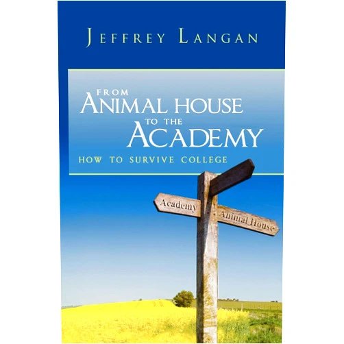 Jeffrey J. Langan From Animal House to the Academy