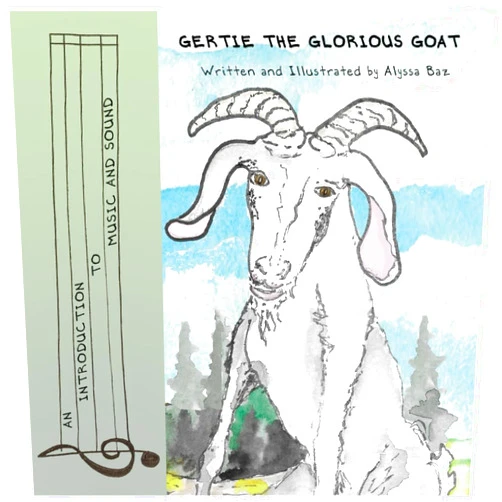 Alyssa Baz Gertie the Glorious Goat: An Introduction to Music and Sound