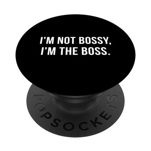 Funny Work and Office Quotes Funny Boss Manager I'm Not Bossy, I'm The Boss. PopSockets Standard PopGrip