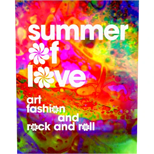 Jill D'Alessandro,Colleen Terry,Victoria Binder,Dennis McNally,Joel Selvin Summer of Love: Art, Fashion, and Rock and Roll