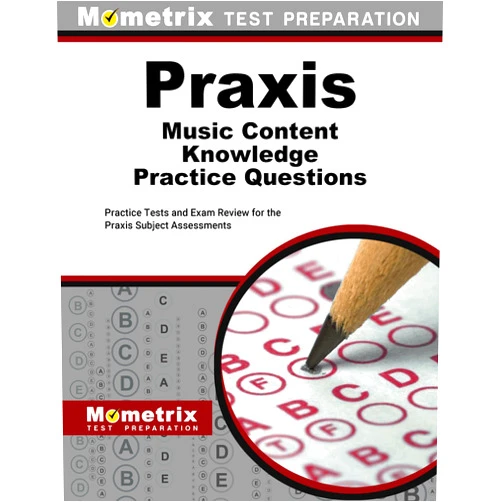 Mometrix Praxis Music Content Knowledge Practice Questions: Practice Tests and Exam Review for the Praxis Subject Assessments
