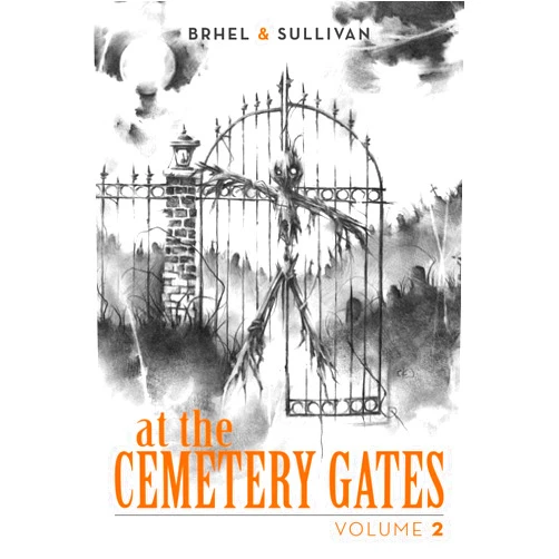 Joe Sullivan,John Brhel,Chad Wehrle At the Cemetery Gates: Volume 2