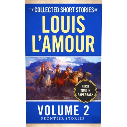 Louis L'Amour The Collected Short Stories of Louis L'Amour, Volume 2: Frontier Stories